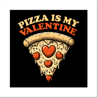 Pizza Is My Valentine - Funny Foodie Posters and Art